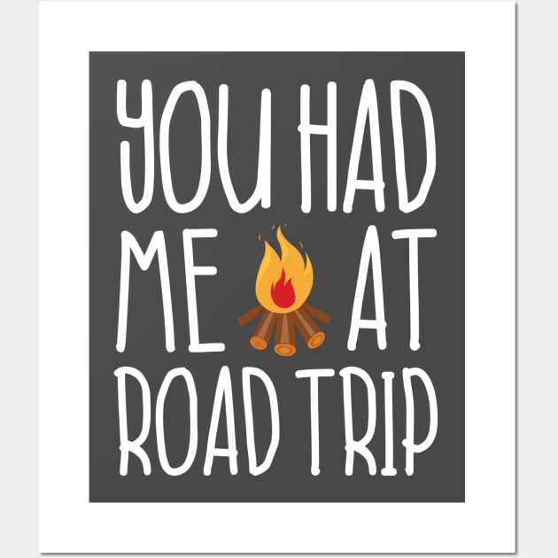 You Had Me At Roadtrip Wall Art by Guthridge